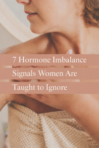 7 Hormone Imbalance Signals Women Are Taught to Ignore